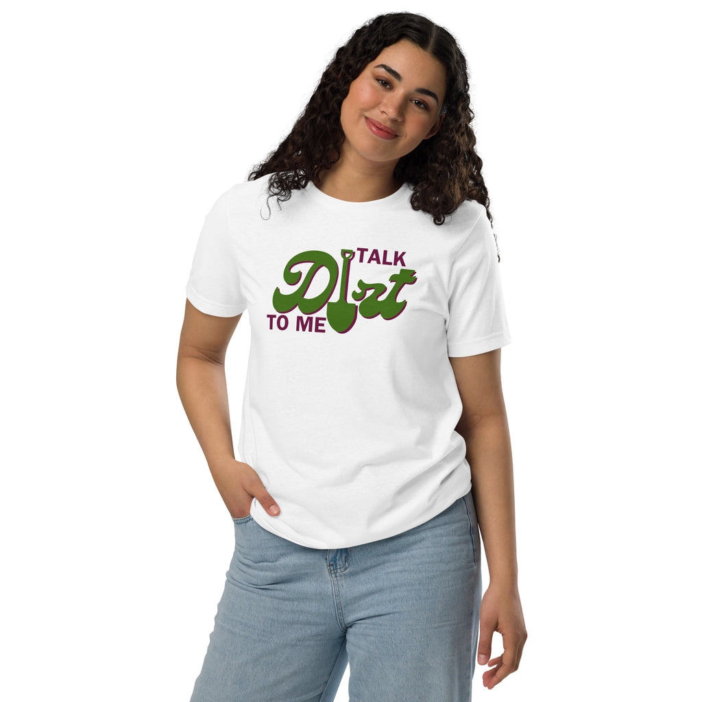 Talk Dirt To Me Eco T-Shirt
